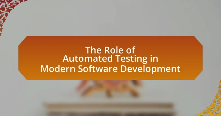 The Role of Automated Testing in Modern Software Development