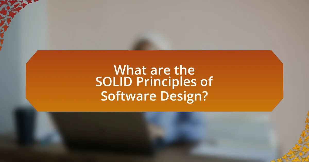 What are the SOLID Principles of Software Design?